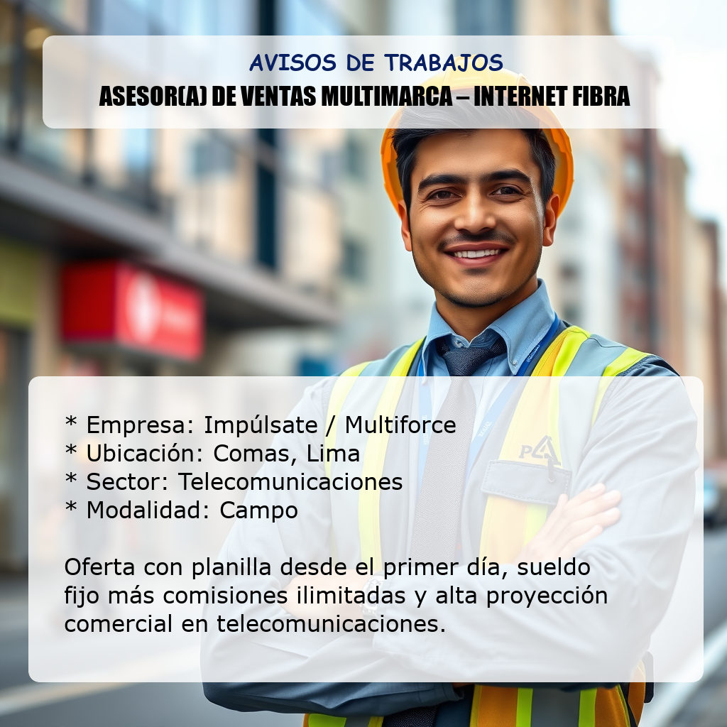 Asesor(a) de Ventas Multimarca – Internet Fibra Impúlsate / Multiforce