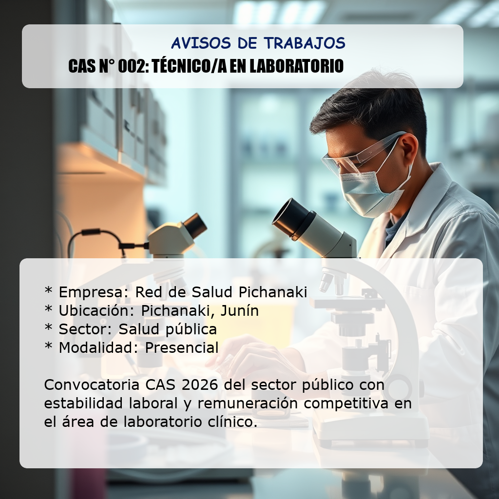 CAS N° 002: Técnico/a en Laboratorio Red de Salud Pichanaki