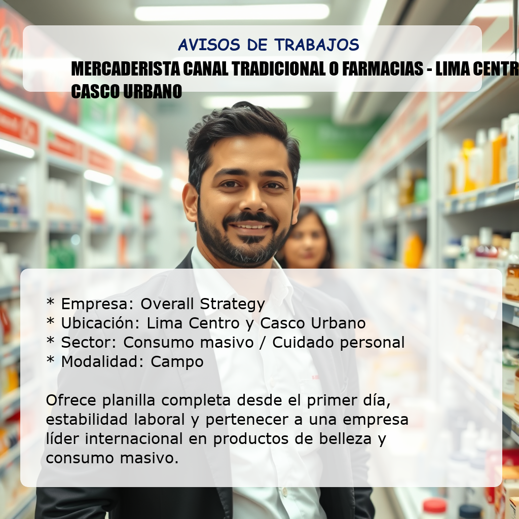 Mercaderista Canal Tradicional o Farmacias - Lima Centro y Casco Urbano Overall Strategy