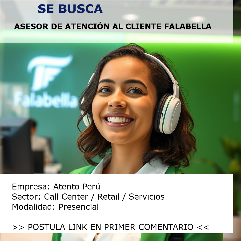 Asesor de Atención al Cliente Falabella Atento Perú