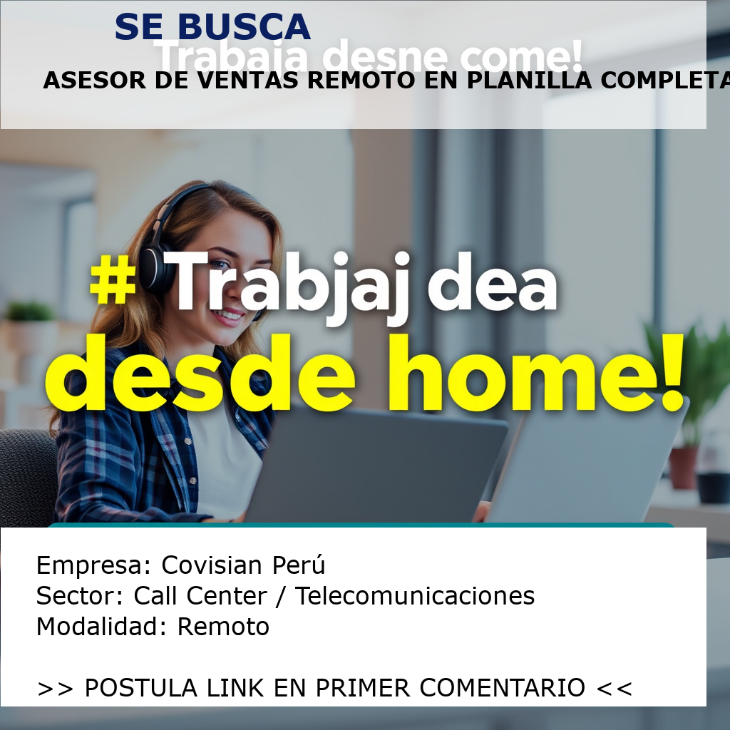 Asesor de Ventas Remoto en Planilla Completa Covisian Perú