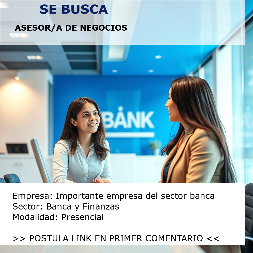 Asesor/a de Negocios Importante empresa del sector banca