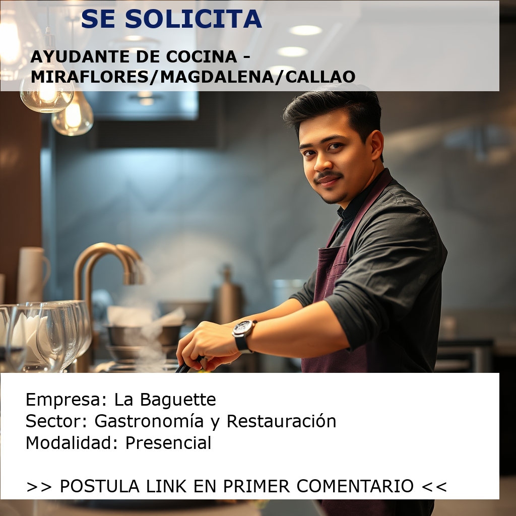 Ayudante de Cocina - Miraflores/Magdalena/Callao La Baguette