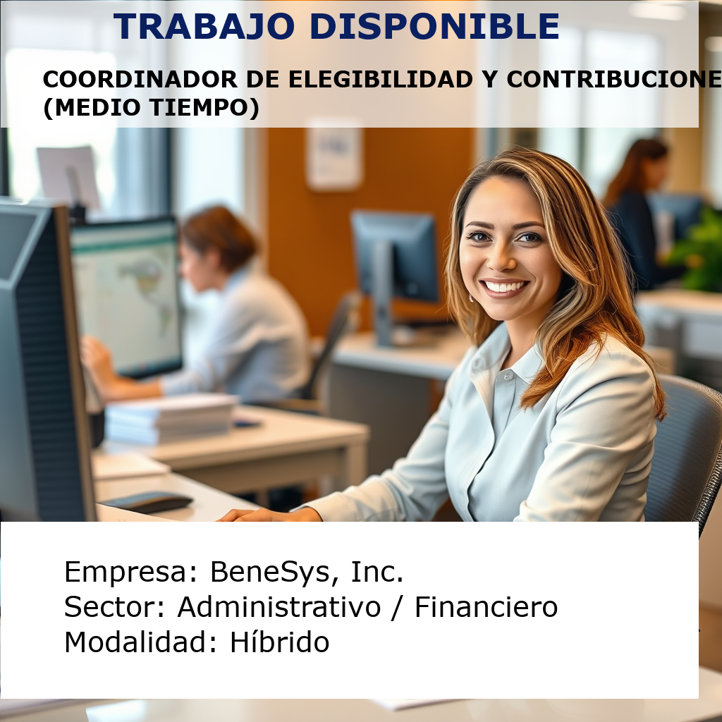 Coordinador de Elegibilidad y Contribuciones (Medio Tiempo) BeneSys, Inc.