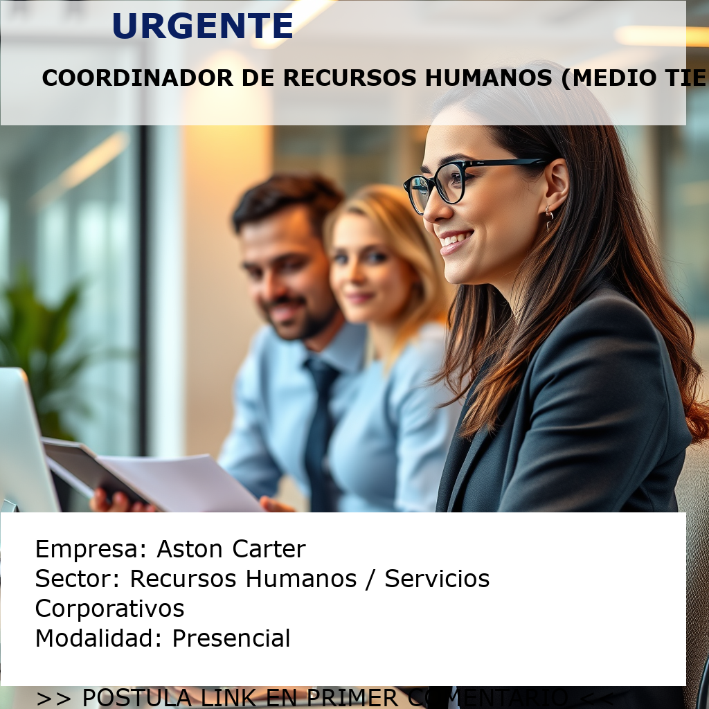 Coordinador de Recursos Humanos (Medio Tiempo) Aston Carter