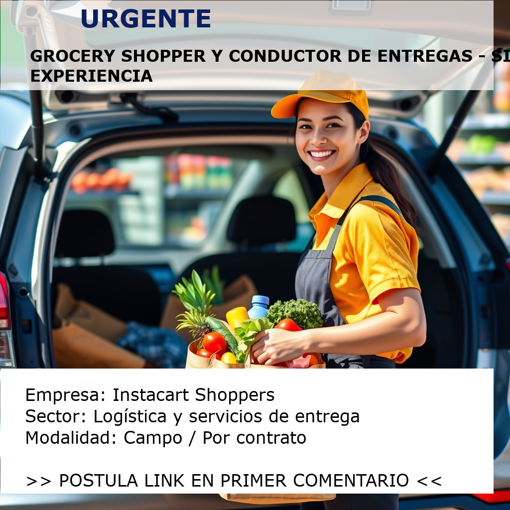 Grocery Shopper y Conductor de Entregas - Sin Experiencia Instacart Shoppers