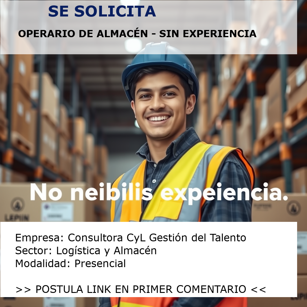 Operario de Almacén - Sin Experiencia Consultora CyL Gestión del Talento