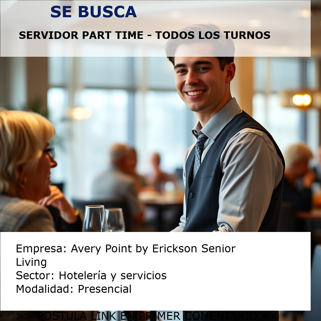 Servidor Part Time - Todos los Turnos Avery Point by Erickson Senior Living