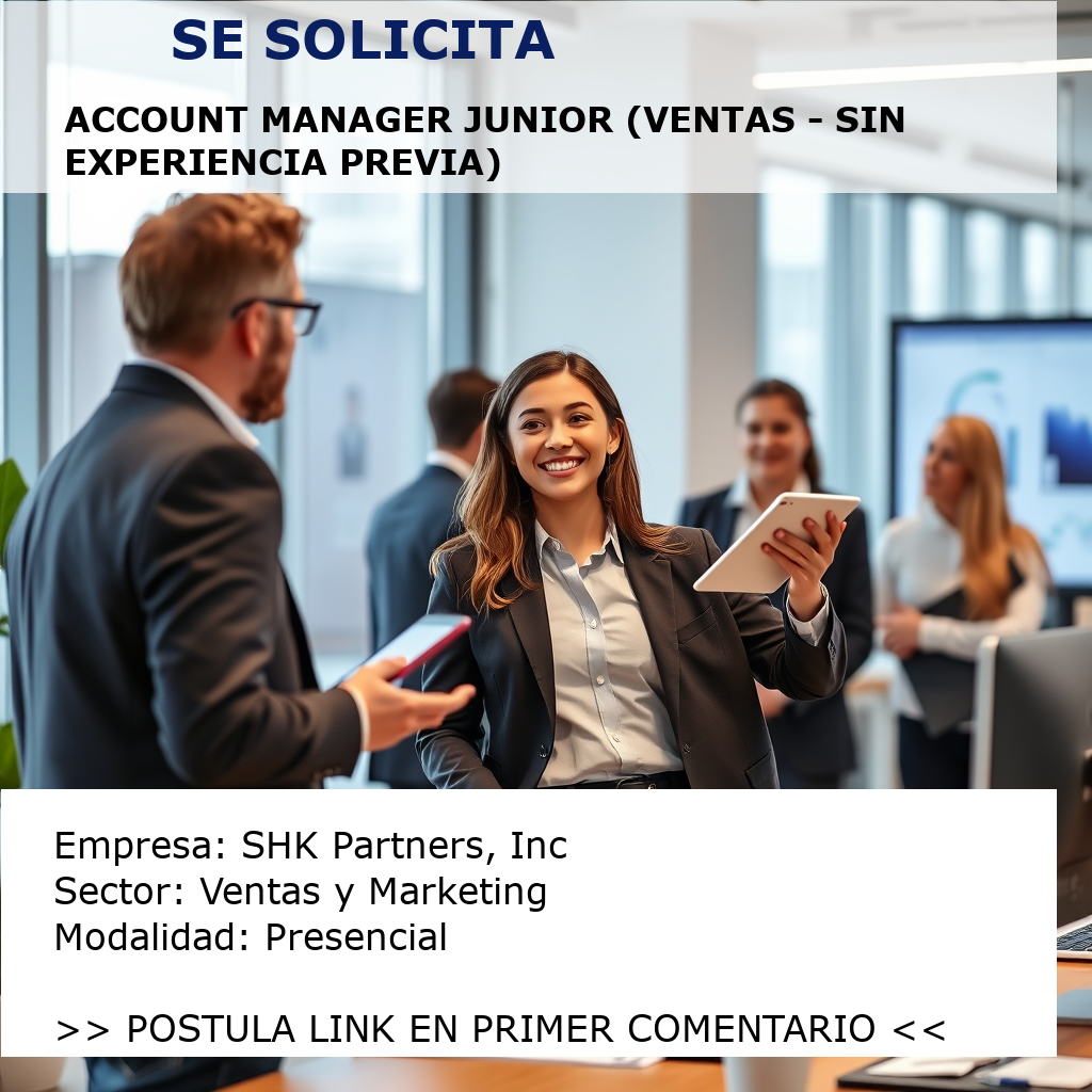 Account Manager Junior (Ventas - Sin Experiencia Previa) SHK Partners, Inc