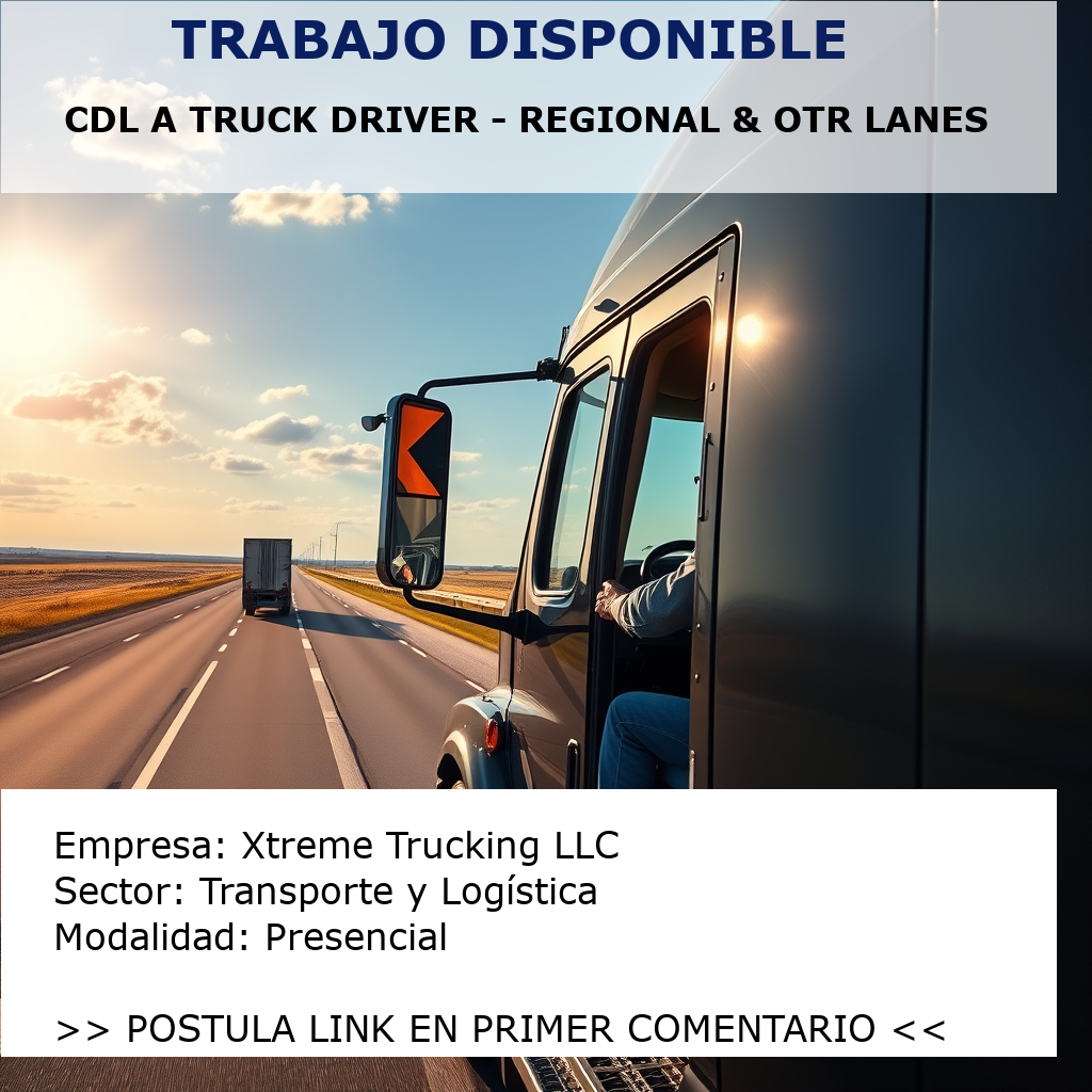 CDL A Truck Driver - Regional & OTR Lanes Xtreme Trucking LLC