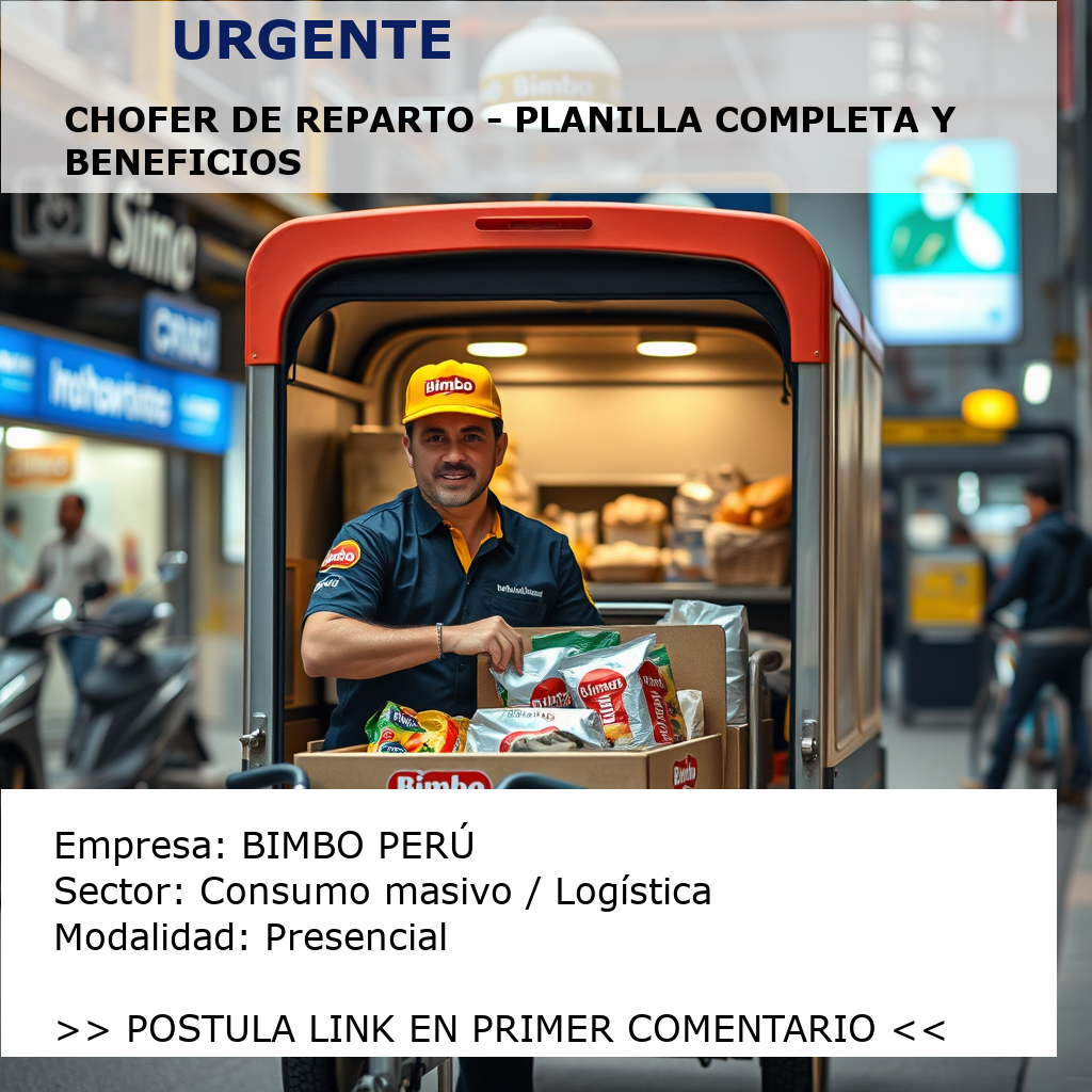 Chofer de Reparto - Planilla completa y beneficios BIMBO PERÚ