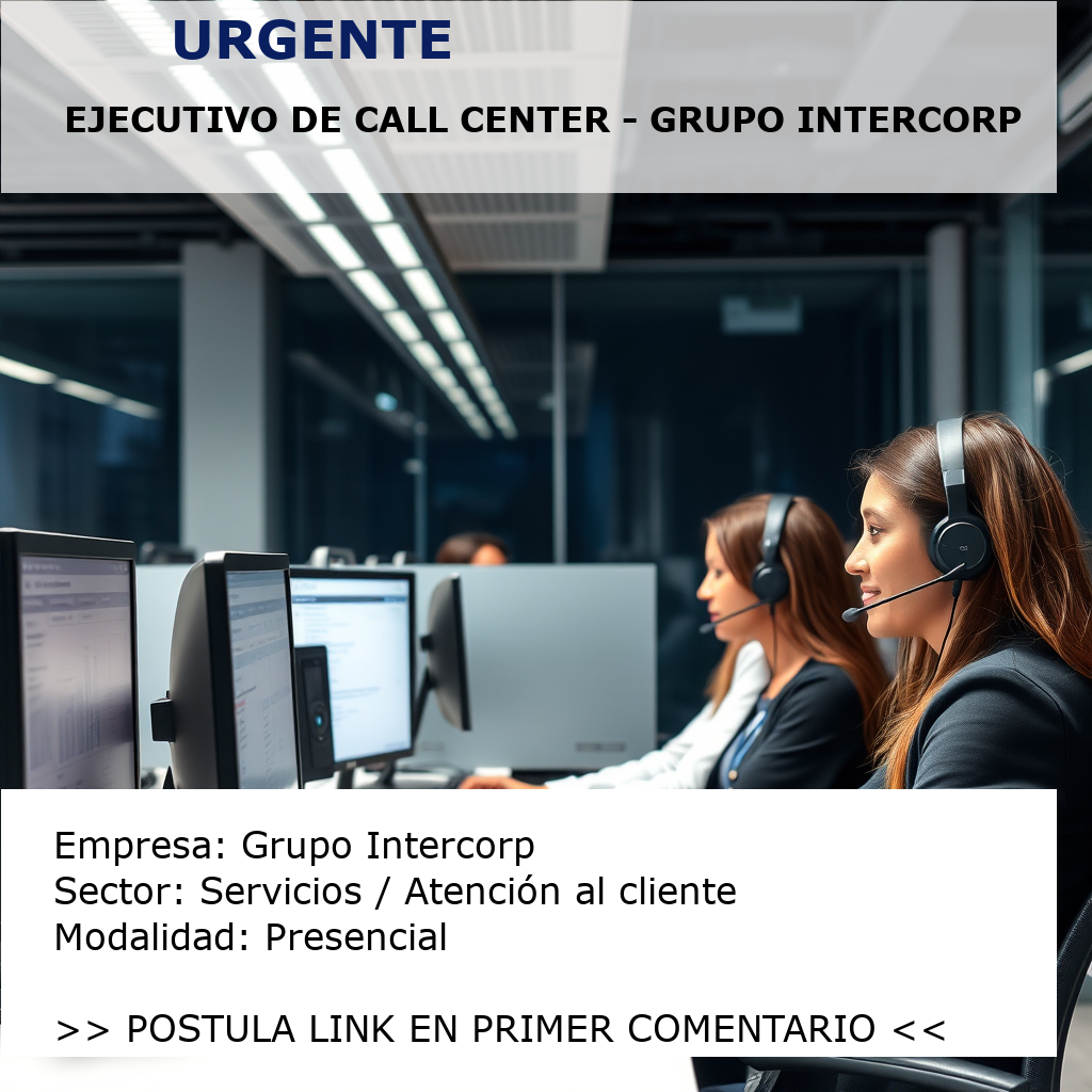 Ejecutivo de Call Center - Grupo Intercorp Grupo Intercorp