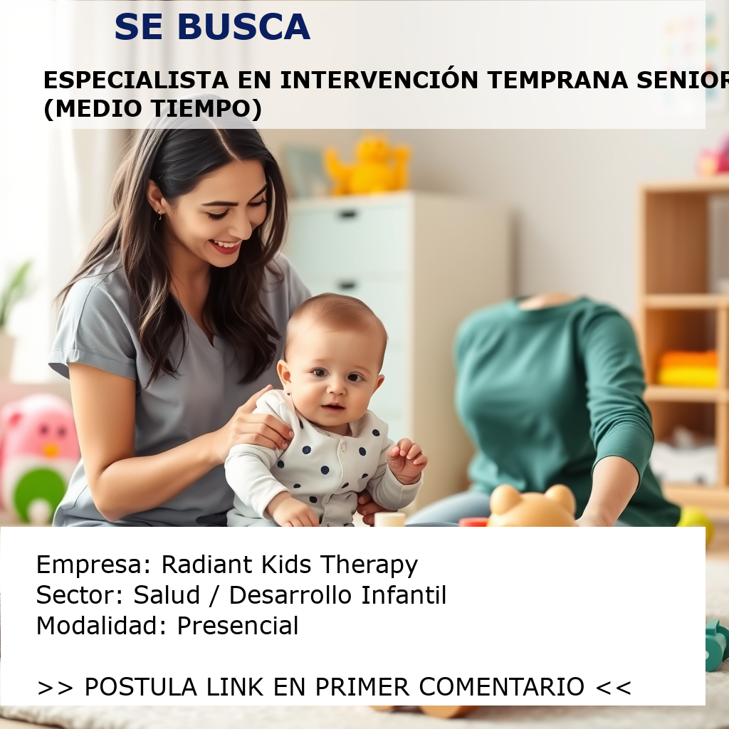Especialista en Intervención Temprana Senior (Medio Tiempo) Radiant Kids Therapy