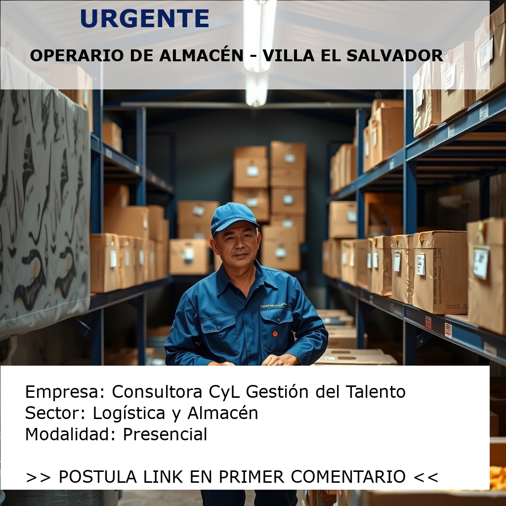 Operario de Almacén - Villa El Salvador Consultora CyL Gestión del Talento