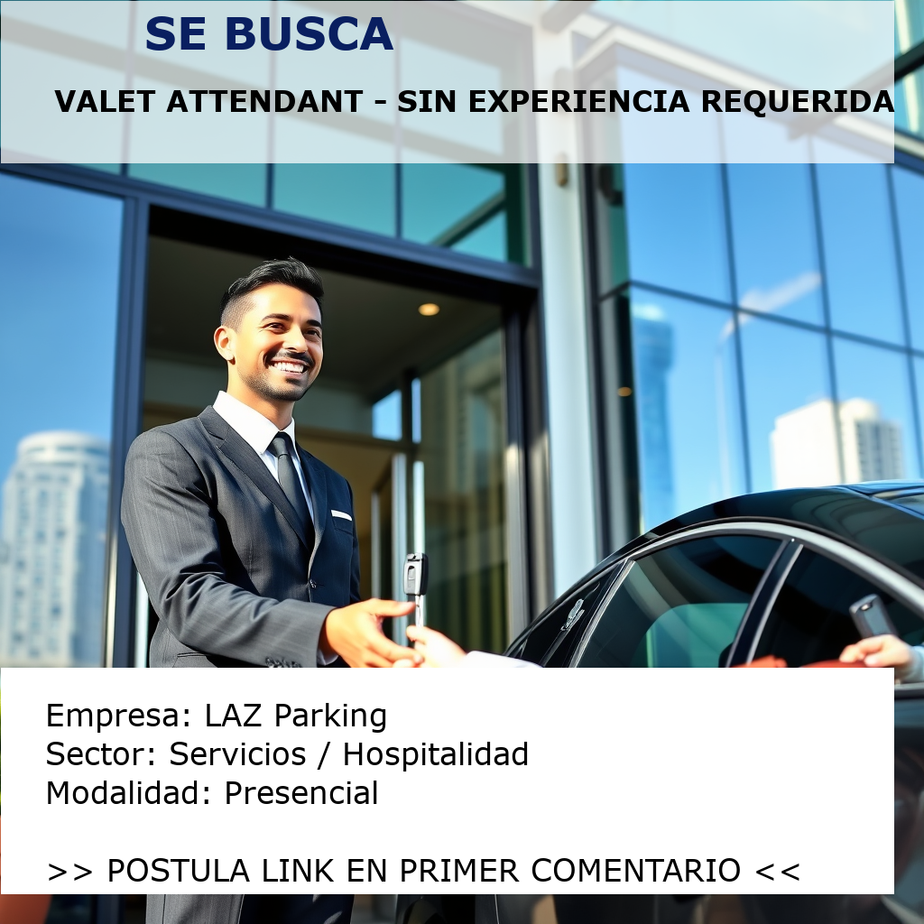 Valet Attendant - Sin Experiencia Requerida LAZ Parking